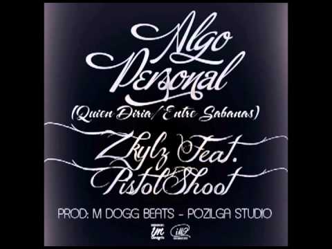 Algo Personal  Zkylz Ft  Pistol Shoot
