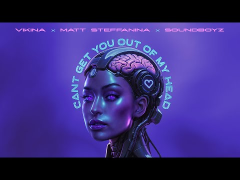 Vikina, Matt Steffanna, Soundboyz - Can´t Get You OuT Of My Head (Official Audio)