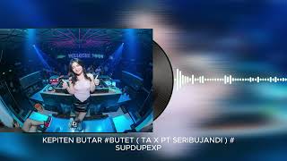 Download lagu KEPITEN BUTAR #BUTET ( TA X PT SERIBUJANDI ) #SUPDUPEXP mp3 Download lagu KEPITEN BUTAR #BUTET ( TA X PT SERIBUJANDI ) #SUPDUPEXP mp3