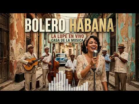 Grandes Boleros de Medianoche en La Habana: Sonidos de Cuba para Acariciar el Alma