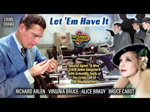 Let 'Em Have It (1935) — Crime Drama / Richard Arlen, Virginia Bruce, Alice Brady, Bruce Cabot