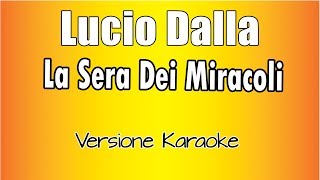 Lucio Dalla - La sera dei miracoli (Versione Karaoke Academy Italia)