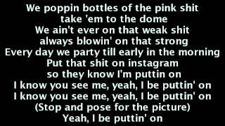 Wale - I Be Puttin&#39; On (Lyrics) ft. Wiz Khalifa, French Montana &amp; Roscoe Dash