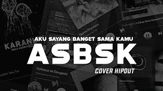 Download lagu Aku Sayang Banget Sama Kamu ( ASBSK ) Cover Hipdut || Kau lah Yang Terakhir Bagiku mp3