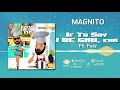 Magnito - If To Say I Be Girl Ehn [Official Audio] ft. Falz