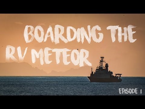 Boarding the RV Meteor #M152 - Episode I