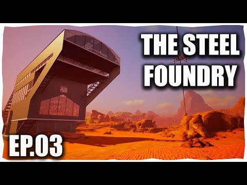 The Steel Foundry Satisfactory Update 6 Lets Play Ep.03