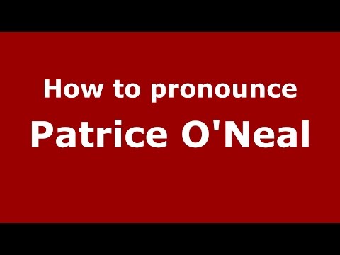 How to pronounce Patrice O'Neal (American English/US)  - PronounceNames.com
