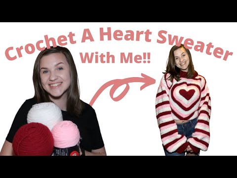 Crochet A Valentine's Day Heart Sweater With Me |...