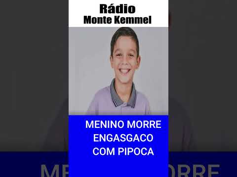 GAROTO MORRE AO SE ENGASGAR COM  PIPOCA