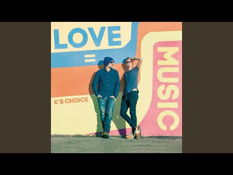 Where Did The Love Go - K's Choice