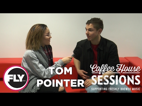 Coffee House Sessions | Tom Pointer | Fly FM