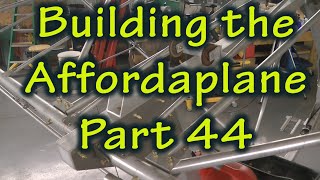 Building the Affordaplane Part 44