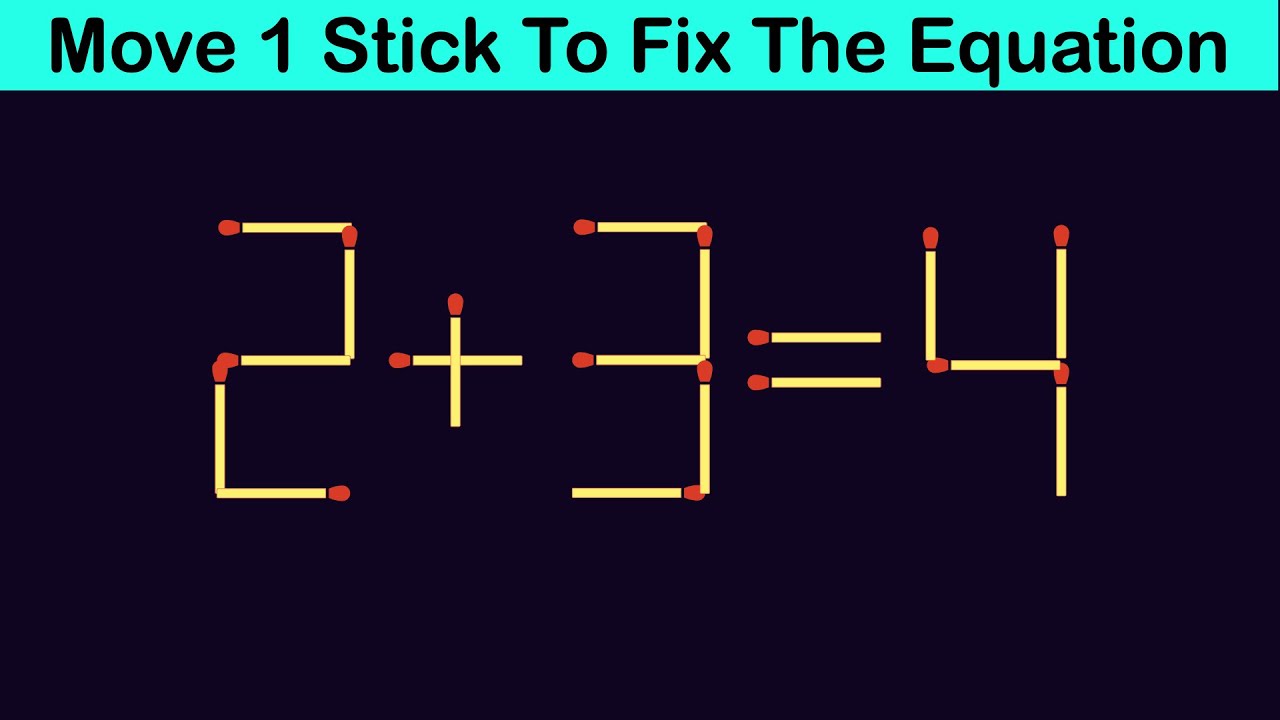 Fix The Equation in just 1 move - 2+3=4 || 10 Tricky Matchstick Puzzles For Clever Minds