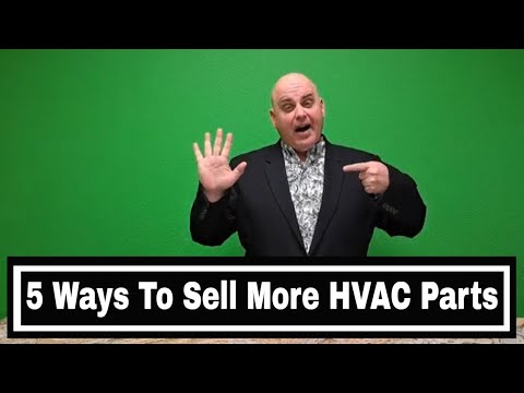 HVAC Sales Advice - The 5 Ways To Sell More HVAC Parts