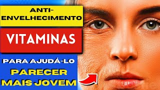 5 VITAMINAS que auxiliam no COMBATE ao ENVELHECIMENTO da PELE