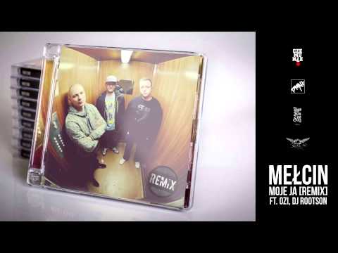 Mełcin - Moje Ja (feat. Ozi, Dj Rootson) RMX