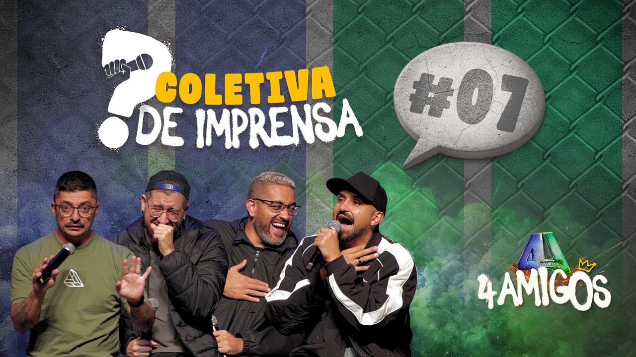 COLETIVA DE IMPRENSA #07 - 4AMIGOS