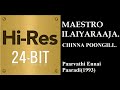 Chinna Poongkili 24Bit Hires I I Parvathy Ennai Paradi 1993 I I Ilaiyaraaja I I SPB