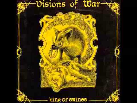 Visions Of War - King Of Swines