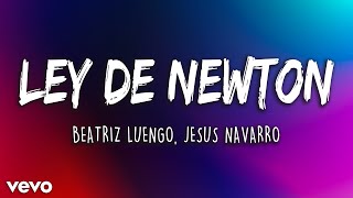 Beatriz Luengo - Ley De Newton (Letra/Lyrics) | Latino Letra