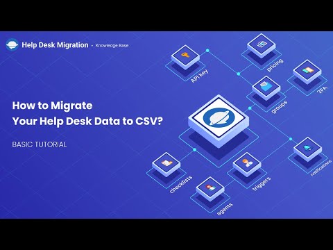 How to Migrate Your Help Desk Data to CSV?