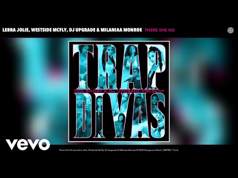 Lebra Jolie, Westside McFly, DJ Upgrade, Milaniaa Monroe - There She Go (Audio)