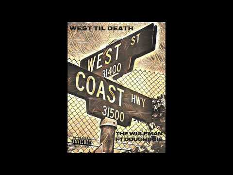 WEST TIL DEATH   THE WULFMAN ft  DOUGHBOIE