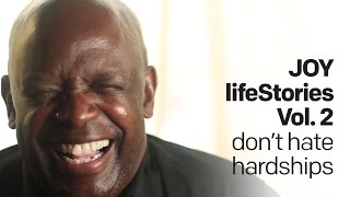 Don't Hate Hardships - JOY lifeStories vol. 2