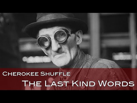 Cherokee Shuffle - The Last Kind Words