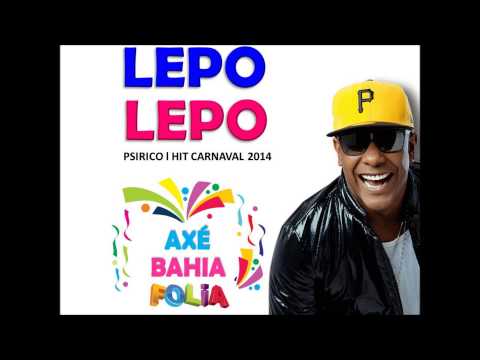 lepo Lepo l Hit Carnaval 2014 - Axé Bahia Folia
