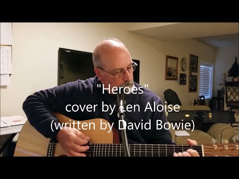Heroes cover by Len Aloise (written by David Bowie)