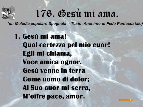 176. Gesù mi ama (di: Melodia popolare Spagnola - Testo  Anonimo di Fede Pentecostale).