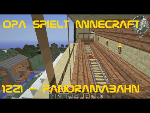 Opa spielt Minecraft 1221 - Panoramabahn