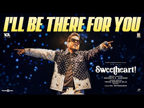 I'll Be There For You | Sweetheart | Rio Raj | Gopika | Yuvan Shankar Raja | Swineeth S.Sukumar