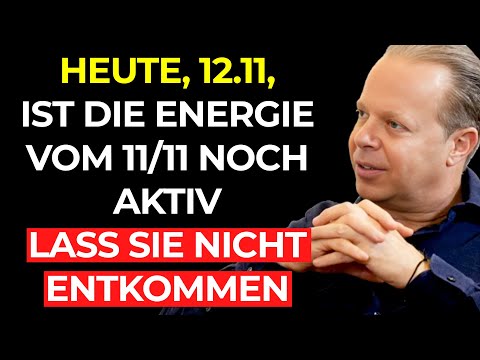 NACH DEM 11/11, BEGINNT DIE TRANSFORMATION SICHTBAR ZU WERDEN (12.11) - Joe Dispenza