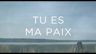 Tu es ma paix
