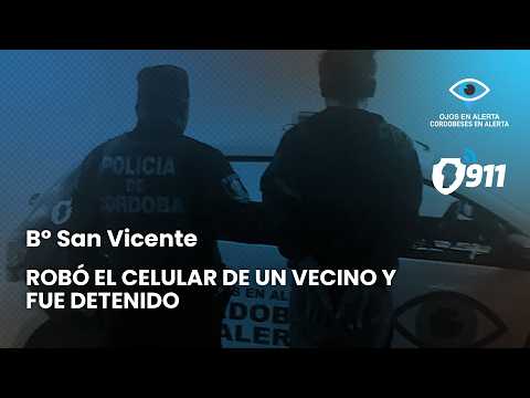 B° San Vicente 🚨 Robó el celular de un vecino y fue detenido