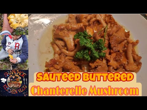Easy Sauteed Buttered Chanterelle Mushroom