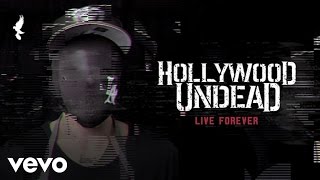 Hollywood Undead - Live Forever (Official Audio)