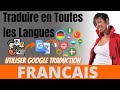 Traduire En Toutes Les Langues Utiliser Google Traduction FRANÇAIS