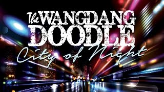 The Wang Dang Doodle - City of night