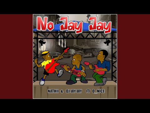 No Jay Jay (feat. D_Nice)