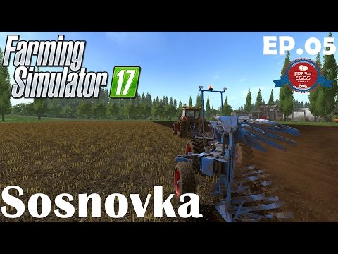 Lets Play Farming Simulator 17 | Sosnovka Ep 05
