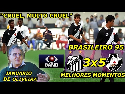 Santos 3 x 5 Vasco Narração de JANUARIO DE OLIVEIRA Brasileiro 95