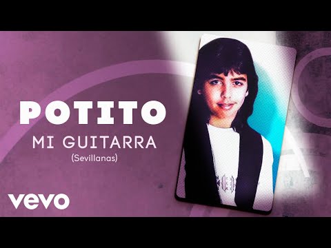 El Potito - Mi Guitarra (Sevillanas)