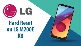 How to Hard Reset on LG K8 M200E?