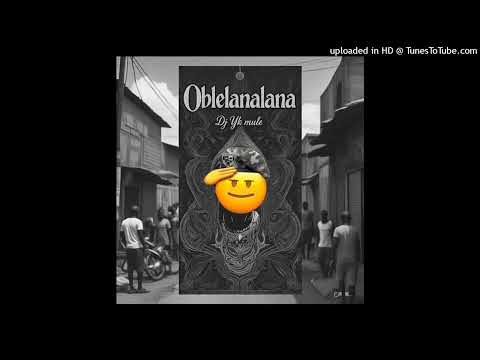 DJ YK Mule – Oblelanalana (Official Audio)