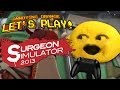 Annoying Orange Let's Play! - Surgeon Simulator ...