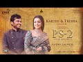 Ponniyin Selvan 2 PS2 Audio Launch Karthi Trisha Speech AR Rahman Lyca Productions